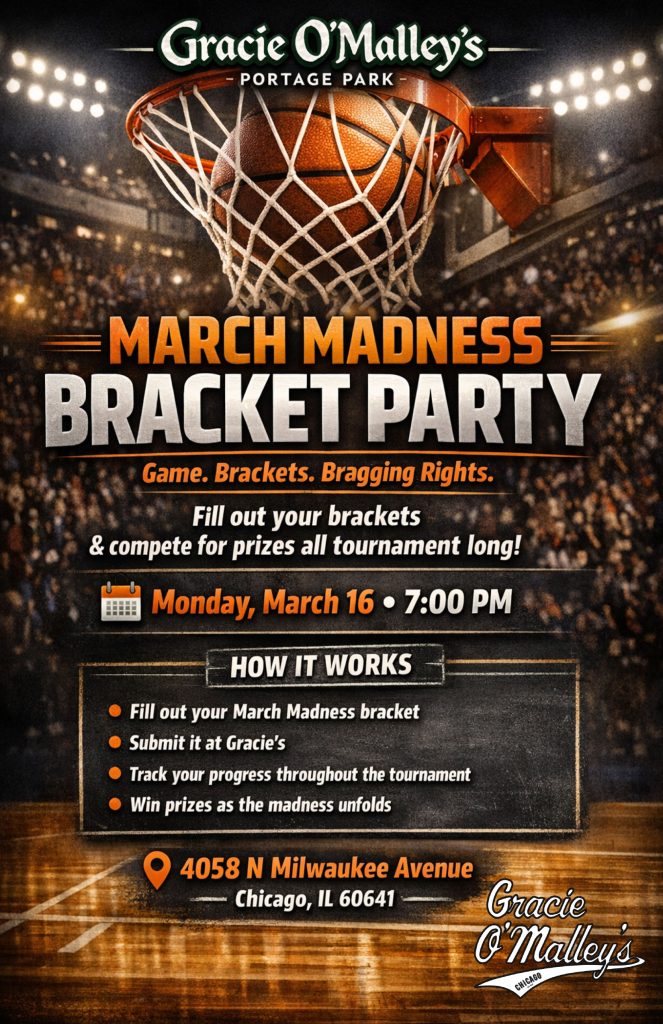 March Madness Bracket Party – Monday, March 16 at 7PM | Gracie O’Malley’s Portage Park
